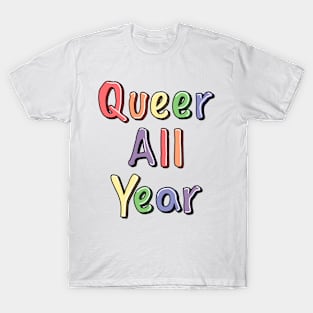 Queer All Year T-Shirt